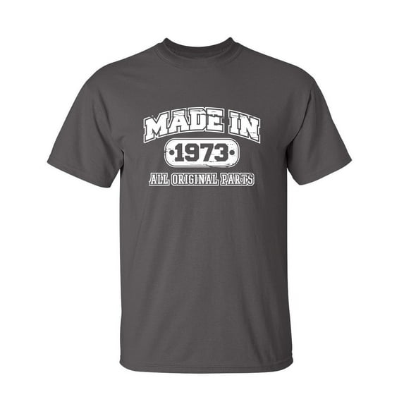 Nineteen Seventy Three Sarcastic Humor Graphic Novelty Super Soft Ring Spun Funny T Shirt