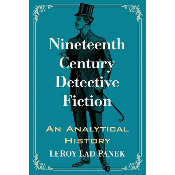 Nineteenth Century Detective Fiction: An Analytical History, (Paperback)