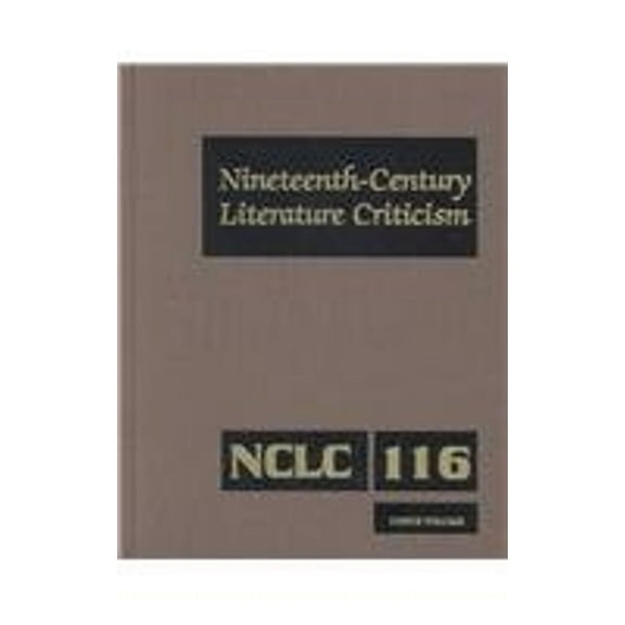 Pre-Owned Nineteenth-Century Literature Criticism: Excerpts from Criticism of the Works of Nineteenth-Century Novelists, Poets, Playwrights, Short-Story Writers, & Other Paperback - USED