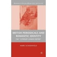 thumbnail image 1 of Nineteenth-Century Major Lives and Lette British Periodicals and Romantic Identity: The Literary Lower Empire, (Hardcover), 1 of 1