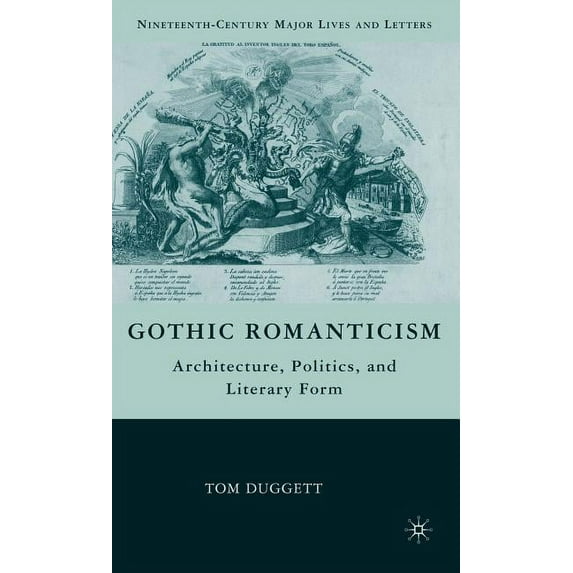 Nineteenth-Century Major Lives and Lette Gothic Romanticism: Architecture, Politics, and Literary Form, (Hardcover)