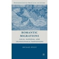 thumbnail image 1 of Nineteenth-Century Major Lives and Lette Romantic Migrations: Local, National, and Transnational Dispositions, (Hardcover), 1 of 1
