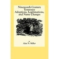 thumbnail image 1 of Nineteenth Century Tennessee Adoptions, Legitimations, and Name Changes (Paperback), 1 of 1