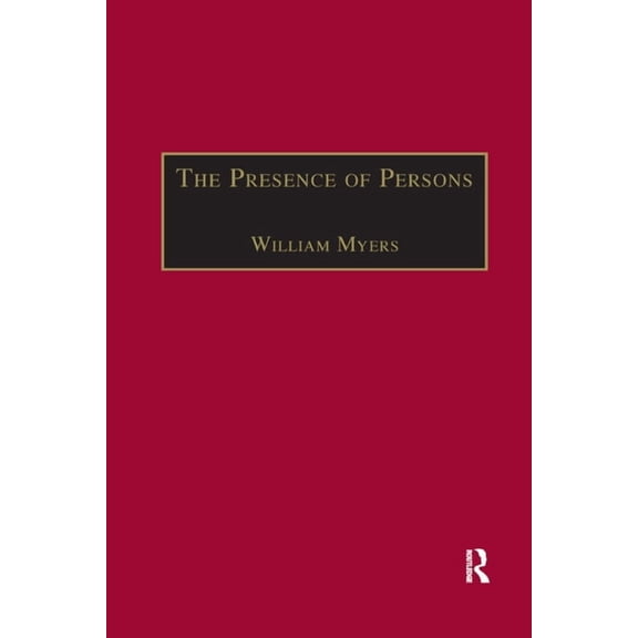 Nineteenth Century The Presence of Persons: Essays on Literature, Science and Philosophy in the Nineteenth Century, (Paperback)