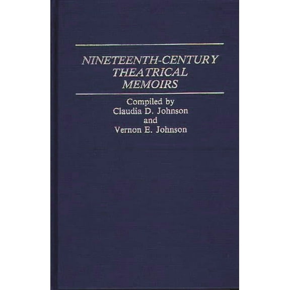 Nineteenth-Century Theatrical Memoirs, (Hardcover)