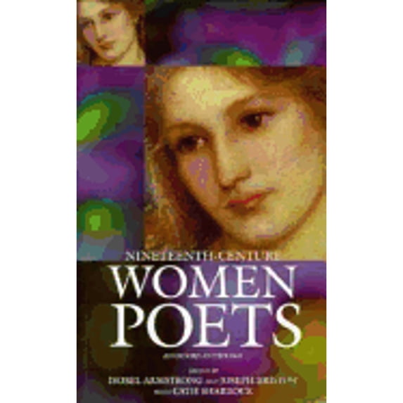 Pre-Owned Nineteenth-Century Women Poets: An Oxford Anthology (Paperback 9780198184836) by Isobel Armstrong, Joseph Bristow, Cath Sharrock