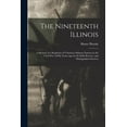 thumbnail image 1 of The Nineteenth Illinois; a Memoir of a Regiment of Volunteer Infantry Famous in the Civil War of Fifty Years ago for its Drill, Bravery, and Distinguished Services (Paperback), 1 of 1