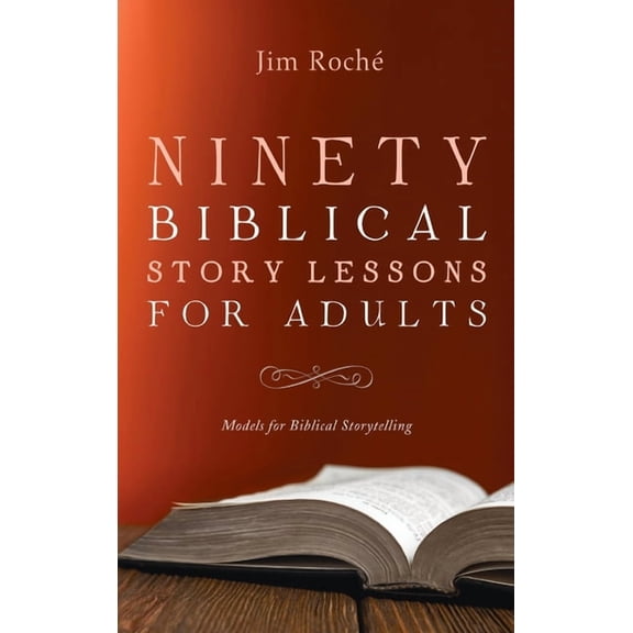Ninety Biblical Story Lessons for Adults (Hardcover)