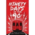 thumbnail image 1 of Ninety Days In The 90s, (Paperback), 1 of 1