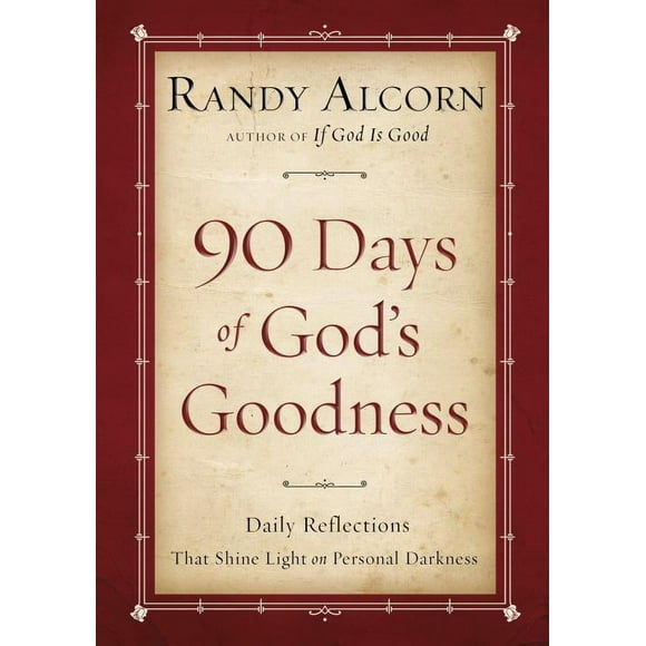 Ninety Days of God's Goodness : Daily Reflections That Shine Light on Personal Darkness