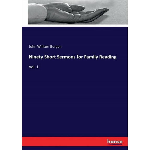 Ninety Short Sermons for Family Reading: Vol. 1, (Paperback)