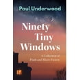 thumbnail image 1 of Ninety Tiny Windows: A Collection of Flash and Micro Fiction, (Paperback), 1 of 1