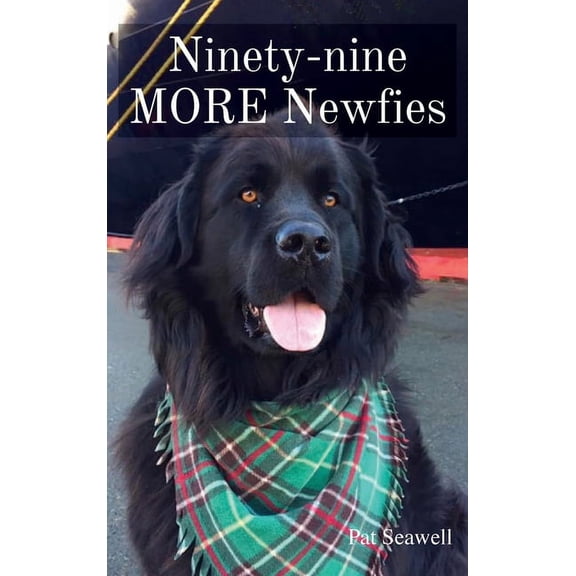 Ninety-nine MORE Newfies, (Hardcover)