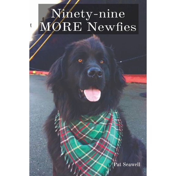 Ninety-nine MORE Newfies, (Paperback)