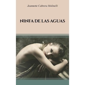 Ninfa de las aguas Spanish Edition Paperback 1724272829 9781724272829 Jeannette Cabrera Molinelli