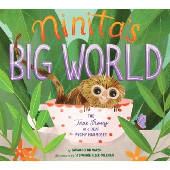 Pre-Owned Ninita's Big World: The True Story of a Deaf Pygmy Marmoset (Hardcover) 132877001X 9781328770011