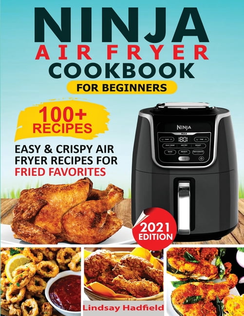 The Official Ninja Air Fryer Cookbook for Beginners : 75+ Recipes