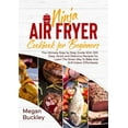 thumbnail image 1 of Ninja Air Fryer Cookbook for Beginners: The Ultimate Step by Step Guide With 200 Easy, Quick and Delicious Recipes for L, 1 of 1