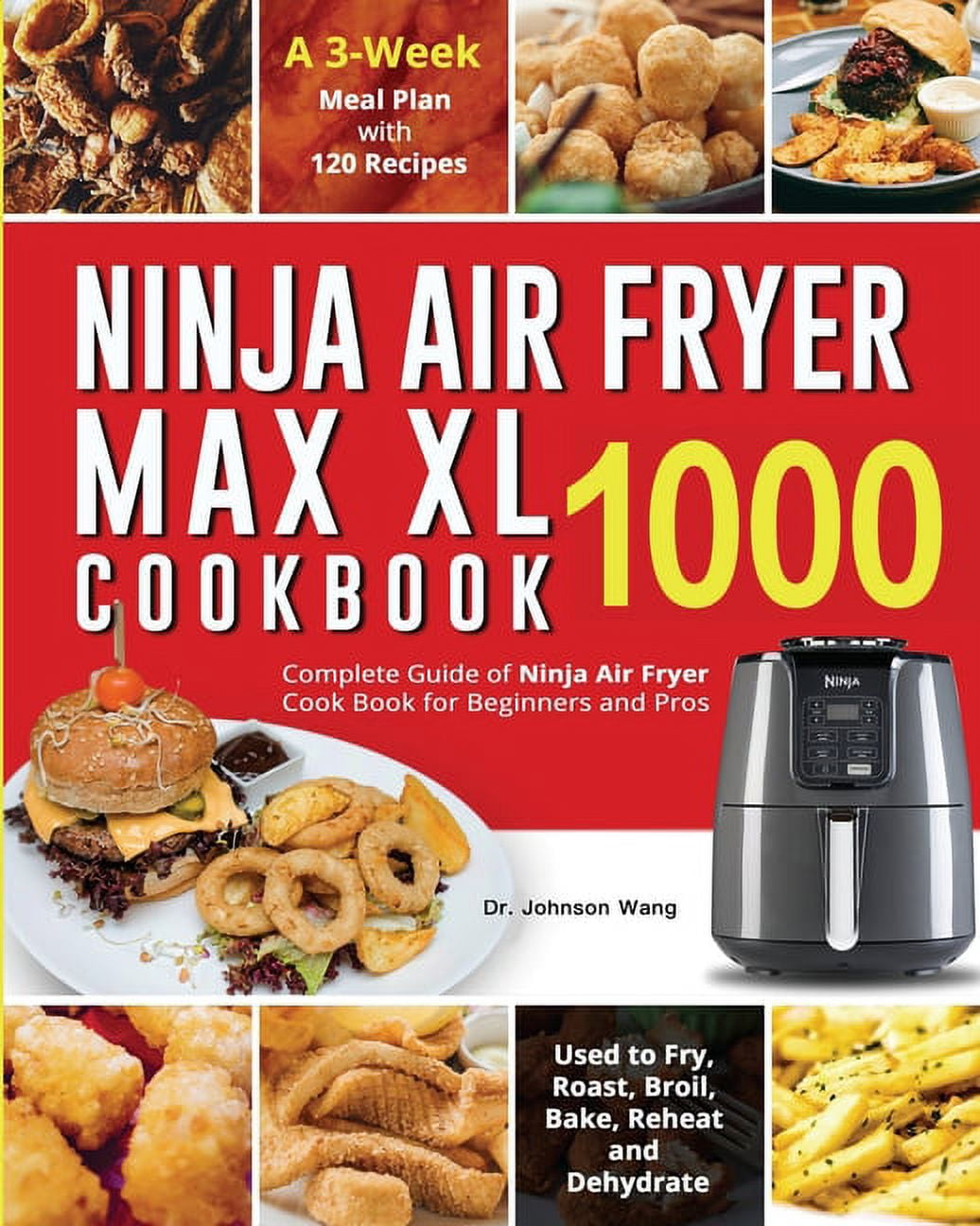 Ninja Air Fryer Max XL Cookbook 1000 Complete Guide of Ninja Air