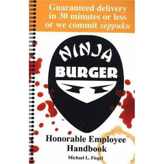Pre-Owned Ninja Burger: Honorable Employee Handbook (Paperback) 080652796X 9780806527963