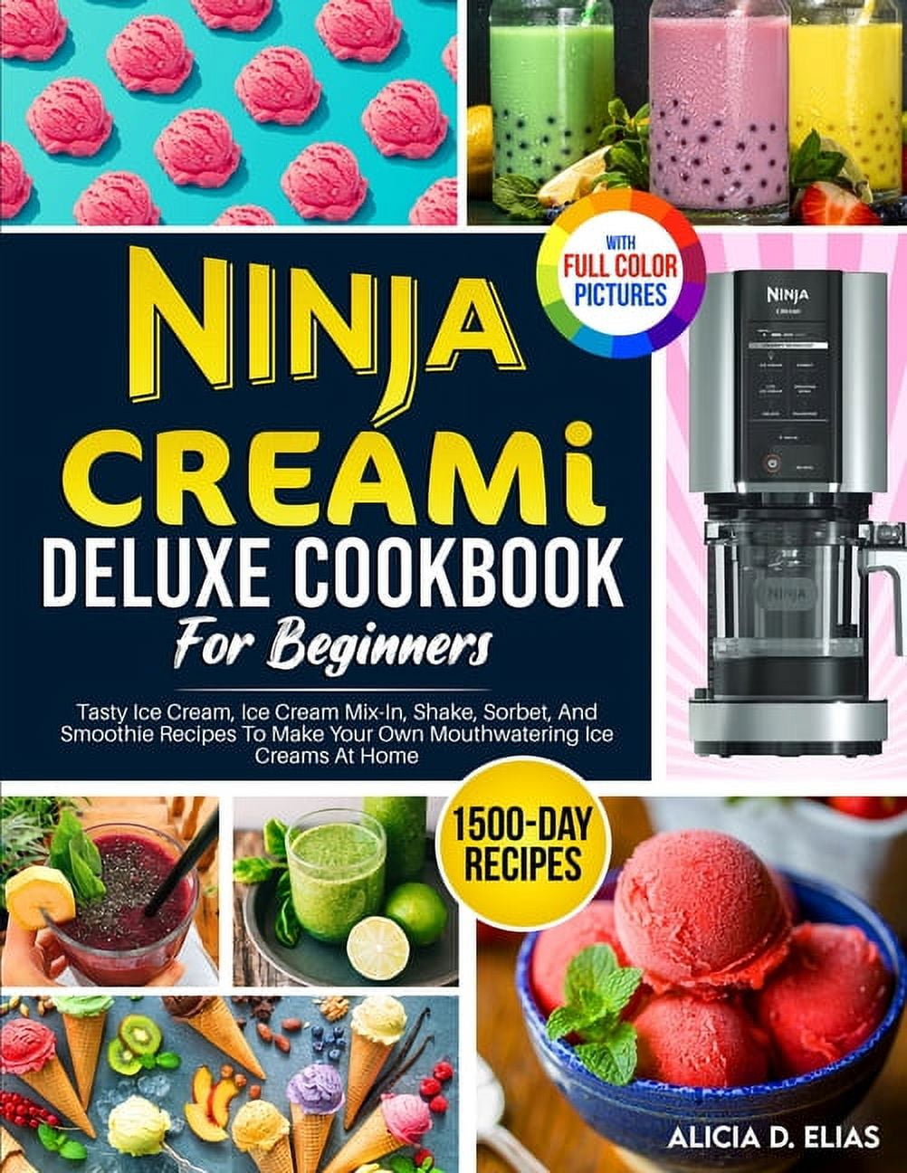 1500 DASH Ice Cream Maker Cookbook: The Easy, Mouthwatering and