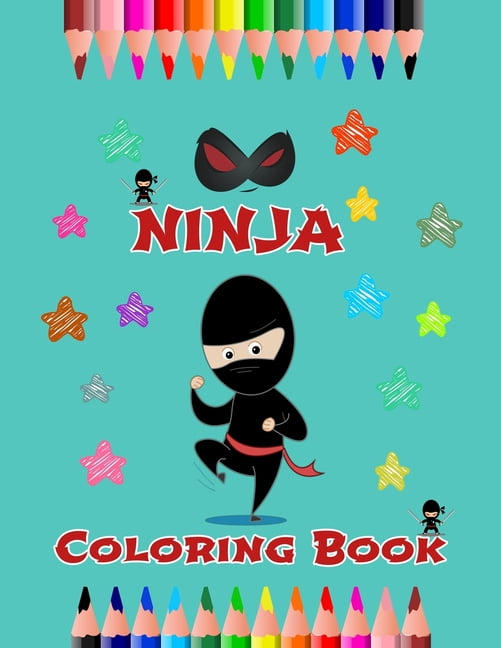 Ninja Coloring Book: Coloring Book For Kids. Cartoon Ninjas. For Boys and Girls as Great Gifts ...