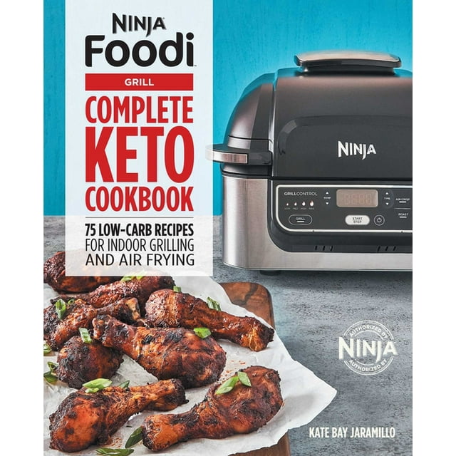 Ninja Cookbooks Ninja Foodi Grill Complete Keto Cookbook 75 LowCarb