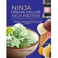 thumbnail image 1 of Ninja Creami Deluxe High Protein Cookbook for Beginners: Discover Easy-to-Make Creami Recipes Enjoy the World of Ice Cre, (Paperback), 1 of 1
