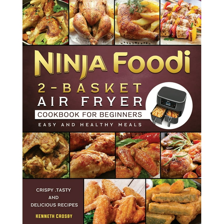 Ninja Foodi Air Fryer Cookbook: Easy & Delicious Air Fryer Recipes