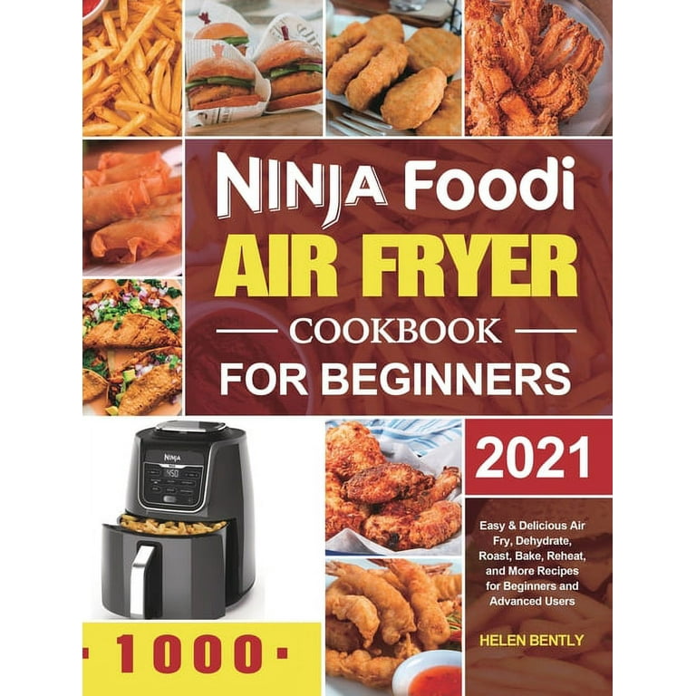 https://i5.walmartimages.com/seo/Ninja-Foodi-Air-Fryer-Cookbook-Beginners-2021-Easy-Delicious-Fry-Dehydrate-Roast-Bake-Reheat-More-Recipes-Advanced-Users-Hardcover-9781801210799_93d949ee-65a5-478f-937b-8cb4617c680c.e37c8c4626ec7a867d1d838306f258e2.jpeg?odnHeight=768&odnWidth=768&odnBg=FFFFFF