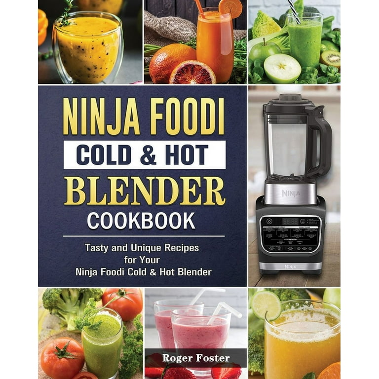 Ninja foodi Cold & Hot Blender Cookbook: Delicious and healthy