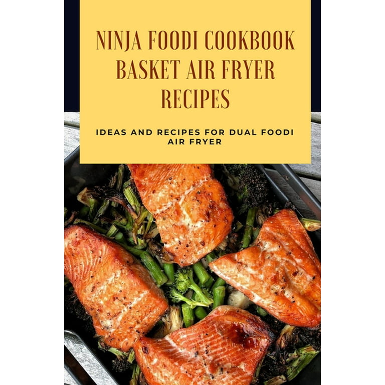 Ninja Foodi 2-Basket Air Fryer Cookbook for Beginners: 80 Recipes for  Complete Meals using DualZone Technology
