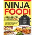 thumbnail image 1 of Pre-Owned Ninja Foodi Cookbook for Beginner 2021: Amazingly Tasty Tendercrispy Ninja Foodi Pressure Cooker Recipes for Smart People on a Budget (Paperback) 1953972950 9781953972958, 1 of 1