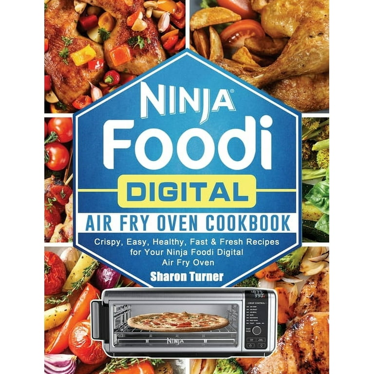 https://i5.walmartimages.com/seo/Ninja-Foodi-Digital-Air-Fry-Oven-Cookbook-Crispy-Easy-Healthy-Fast-Fresh-Recipes-for-Your-Ninja-Foodi-Digital-Air-Fry-Oven-Hardcover-9781922577412_6d3cf3e3-9ea2-4f94-bc3c-f60d431b1a14.e6dd84671b1ec76724a88d397abce14d.jpeg?odnHeight=768&odnWidth=768&odnBg=FFFFFF