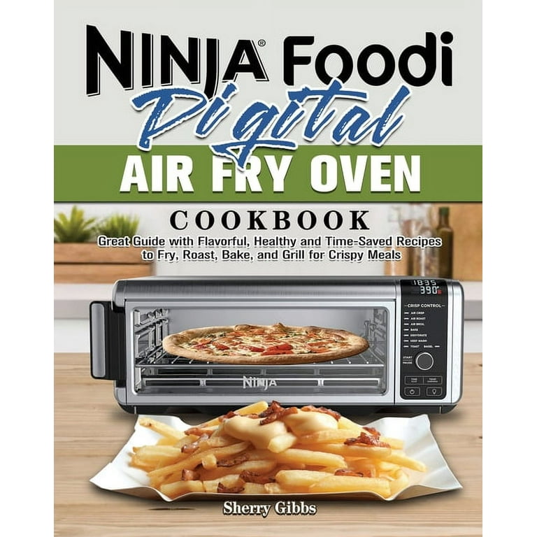 Ninja Foodi Digital Air Fry Oven Cookbook (Paperback)