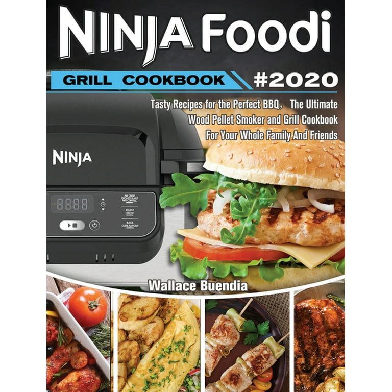 Ninja Foodi Grill Cookbook 2020: Easy Tasty Recipes and Step-by