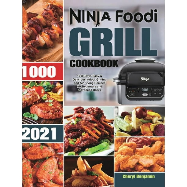Ninja Foodi Grill Cookbook 2021 1000Days Easy & Delicious Indoor