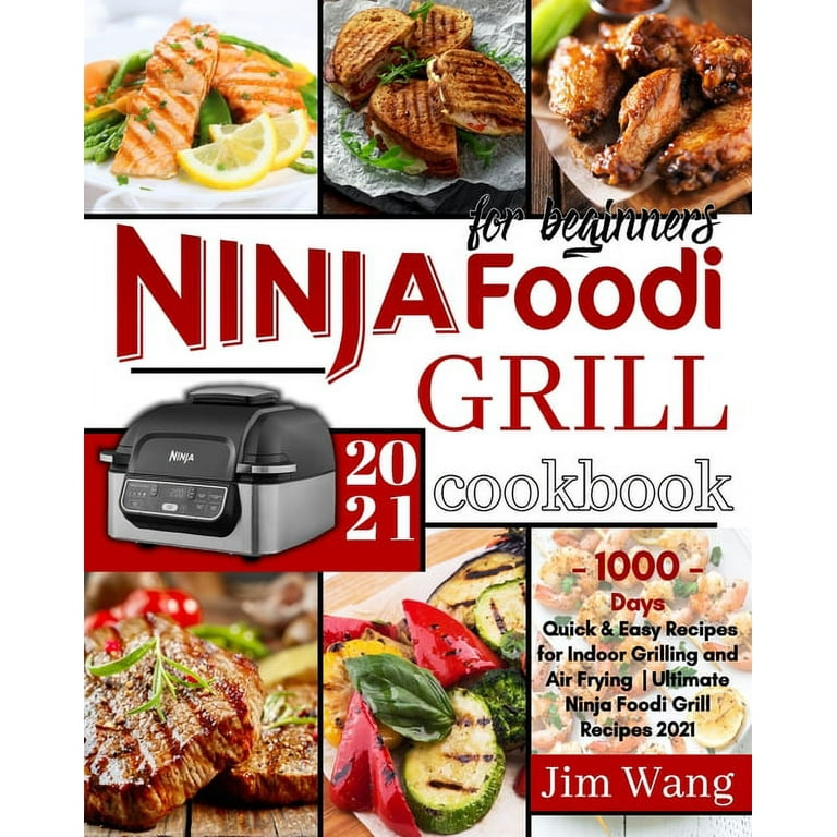 https://i5.walmartimages.com/seo/Ninja-Foodi-Grill-Cookbook-For-Beginners-1000-Days-Quick-Easy-Recipes-Indoor-Grilling-Air-Frying-Ultimate-2021-Paperback-9798711498162_a8a5ea0d-415d-4511-862b-ae7e25e1a2af.56b49c97d1af65a0d3798b708c627e1d.jpeg?odnHeight=768&odnWidth=768&odnBg=FFFFFF