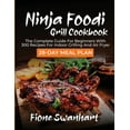 thumbnail image 1 of Ninja Foodi Grill Cookbook : The Complete Guide for beginners with 300 Recipes for Indoor Grilling and Air Fryer - 28-Day Meal Plan (Paperback), 1 of 1