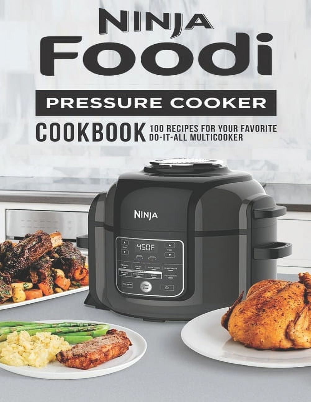 Ninja Foodi Deluxe Cookbook: +88 Delicious Recipes for Pressure Cooker, Air Fryer, Dehydration, Yoghurt, Meal Plans And Much More! [Book]