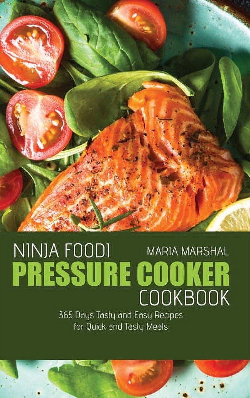 Ninja Foodi Pressure Cooker Cookbook 365 Days Tasty and Easy Recipes for Quick and Tasty Meals Hardcover Walmart