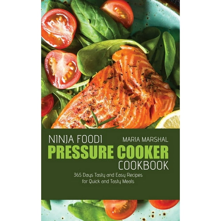 Ninja Foodi Pressure Cooker Cookbook 365 Days Tasty and Easy Recipes for Quick and Tasty Meals Hardcover Walmart