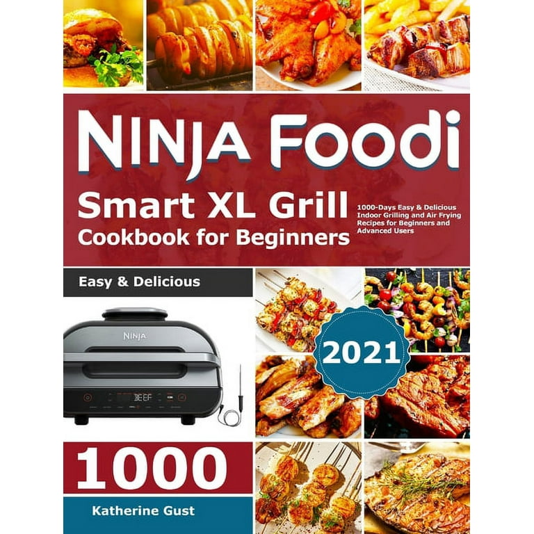 Ninja Foodi Smart XL Grill Cookbook 2021: Easy and Healthy Grill