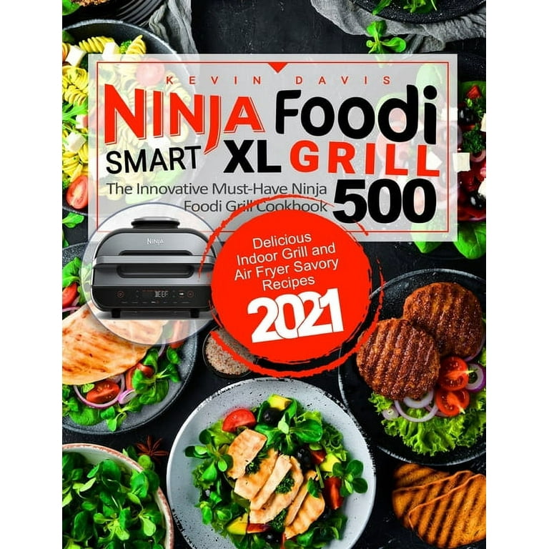 NINJA FOODI SMART XL GRILL COOKBOOK FOR BEGINNERS: Effortless