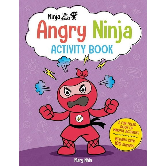 Ninja Life Hacks: Angry Ninja Activity Book: (Mindful Activity Books for Kids, Emotions and Feelings Activity Books, Anger Management Workbook, Social Skills Activities for Kids, Social Emotional L...