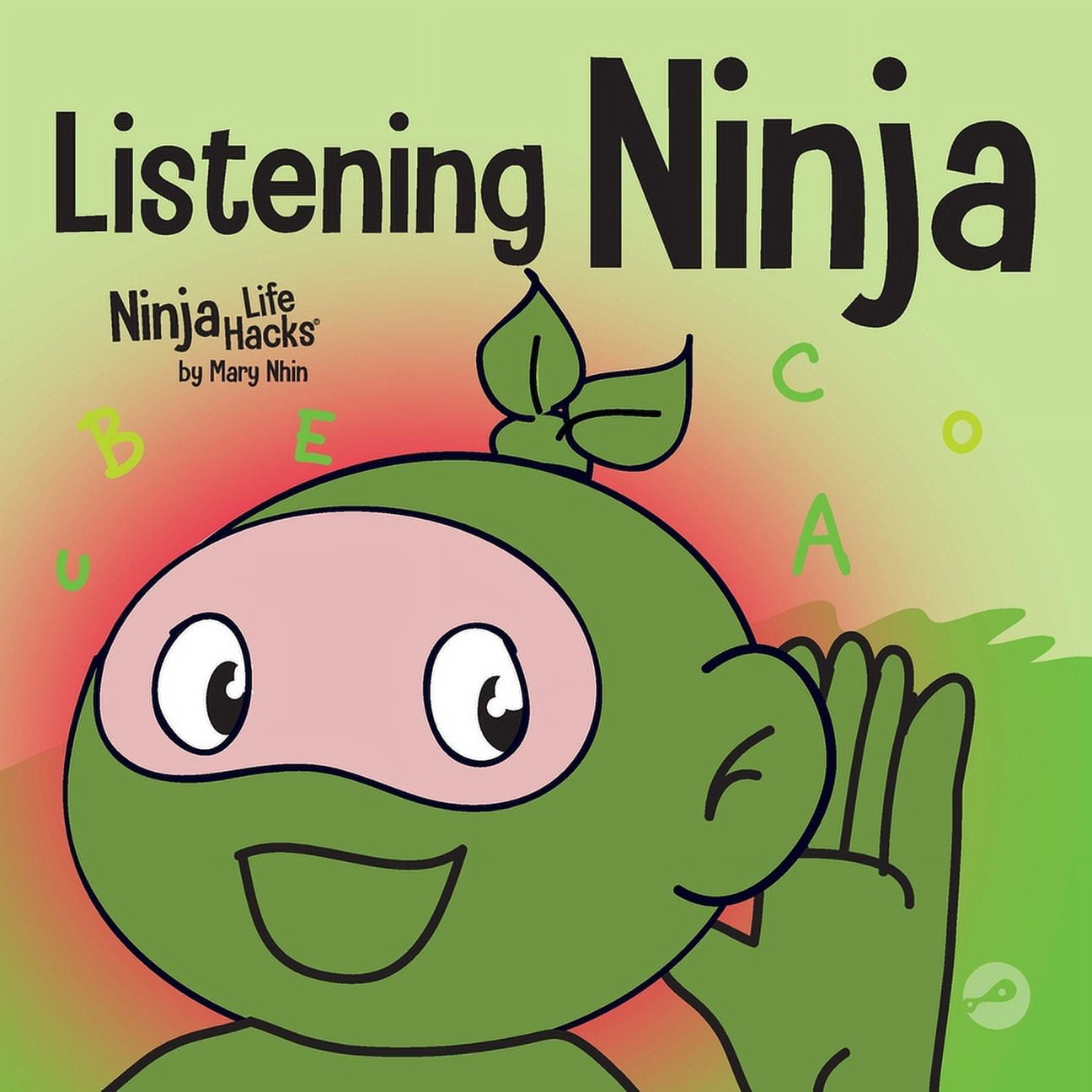 Ninja Life Hacks: Listening Ninja: A Children's Book About Active