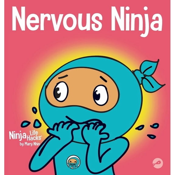 Ninja Life Hacks Nervous Ninja: A Social Emotional Book for Kids About Calming Worry and Anxiety, Book 51, (Hardcover)