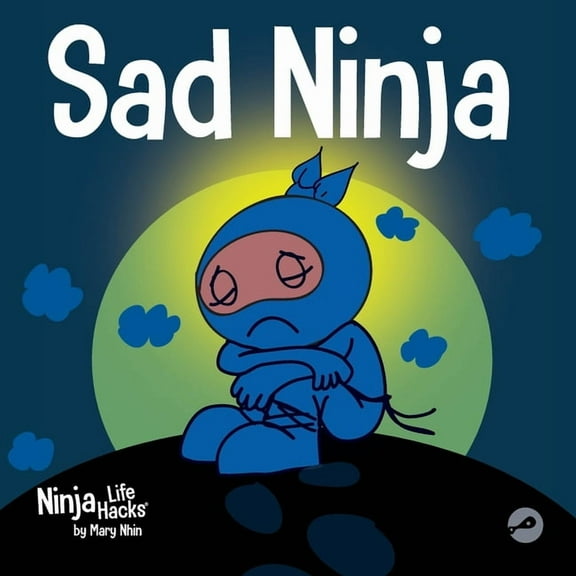 Ninja Life Hacks Sad Ninja: A Children's Book About Dealing with Loss and Grief, Book 42, (Paperback)