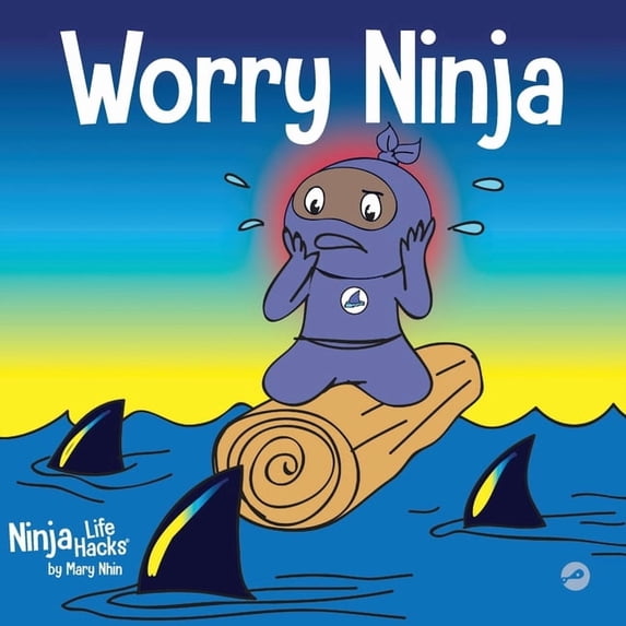 Ninja Life Hacks Worry Ninja: A Children's Book About Managing Your Worries and Anxiety, Book 34, (Paperback)