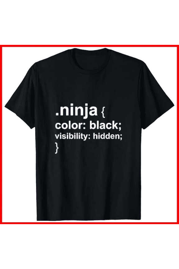Ninja Mode Funny Code CSS HTML Web Development Programmer Unisex T-Shirt, up to size 5XL